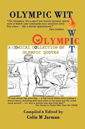 Olympic Wit - 800 Humorous Quotes about the Olympic Games de M. Jarman Colin