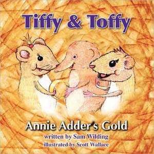 Tiffy and Toffy - Annie Adder's Gold de Paul Murdoch