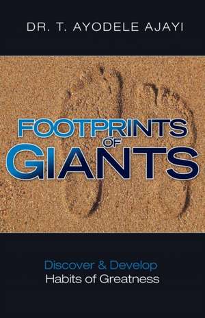 Footprints of Giants de T. A Ajayi