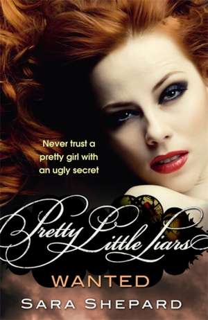 Pretty Little Liars. Wanted: Book 8 de Sara Shepard