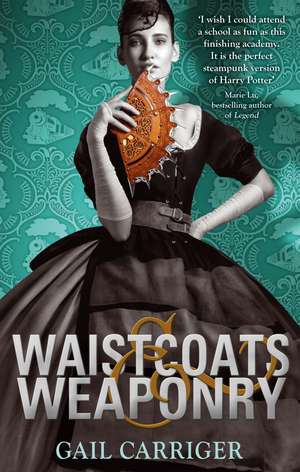 Waistcoats and Weaponry de Gail Carriger