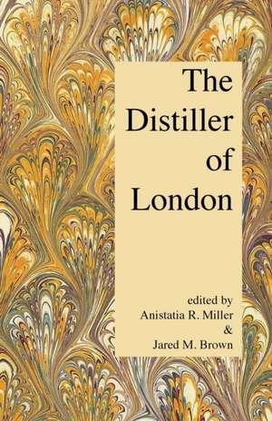 The Distiller of London de Anistatia R. Miller