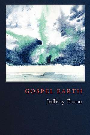 Gospel Earth de Jeffery Beam