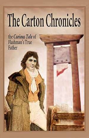 The Carton Chronicles: The Curious Tale of Flashman's True Father (Aziloth Books) de Keith Laidler