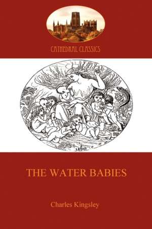 The Water Babies (Aziloth Books): Humorous Account of a Bore's Pedestrian Life (Aziloth Books) de Charles Kingsley