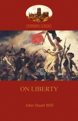 On Liberty (Aziloth Books): A Satire on Society and Human Gullibiity (Aziloth Books) de John Stuart Mill