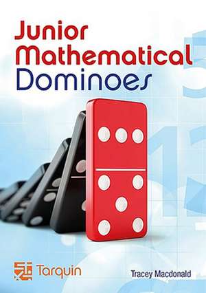 Junior Mathematical Dominoes de Tracey MacDonald