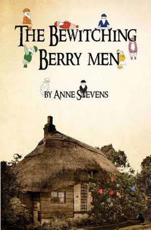 The Bewitching Berry Men de Anne Stevens