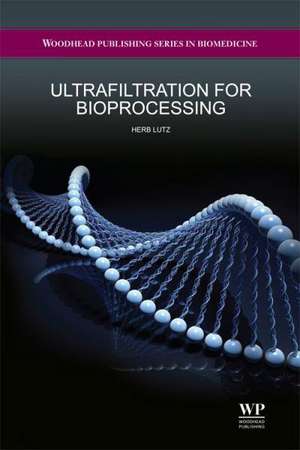 Ultrafiltration for Bioprocessing de Herb Lutz