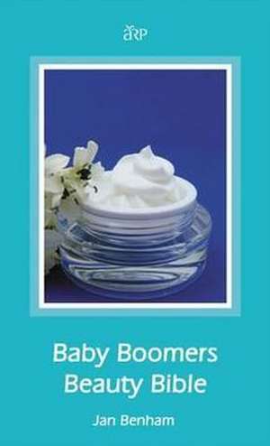 Baby Boomers Beauty Bible de Jan Benham