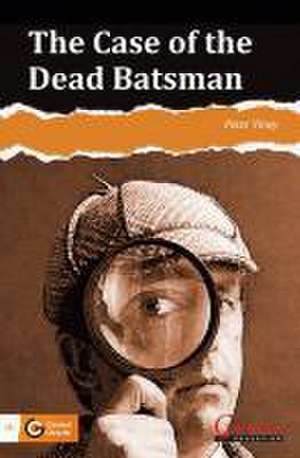 The Case of the Dead Batsman de Peter Viney