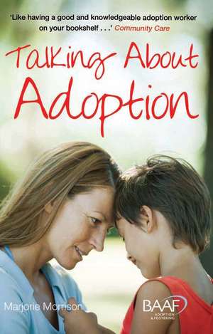 Talking About Adoption To Your Adopted Child: A Guide for Parents de Marjorie Morrison