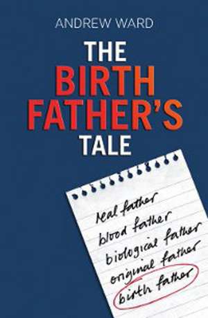 The Birth Father's Tale de Andrew Ward