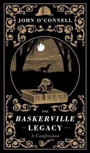 The Baskerville Legacy de John O'Connell