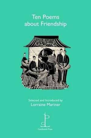 Ten Poems about Friendship de Lorraine Mariner