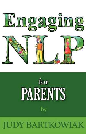 Nlp for Parents de Judy Bartkowiak