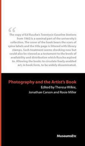 Photography and the Artist's Book de Theresa Wilkie