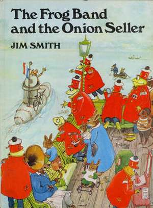 The Frog Band and the Onion Seller de Jim Smith