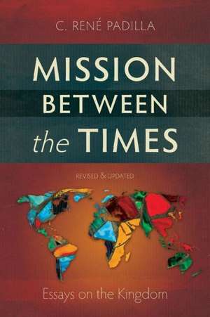 Mission Between the Times de C. Ren Padilla