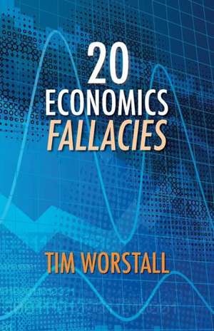 20 Economics Fallacies de Tim Worstall