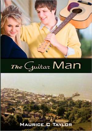 The Guitar Man de Maurice C. Taylor