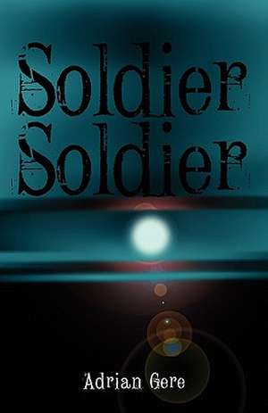 Soldier de Adrian Gere