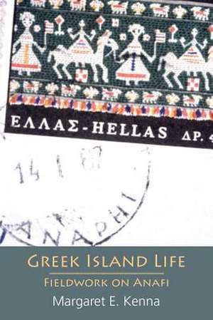 Greek Island Life de Margaret E. Kenna