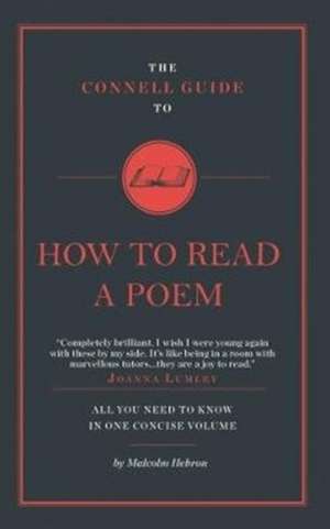 The Connell Guide To How to Read a Poem de Malcolm Hebron