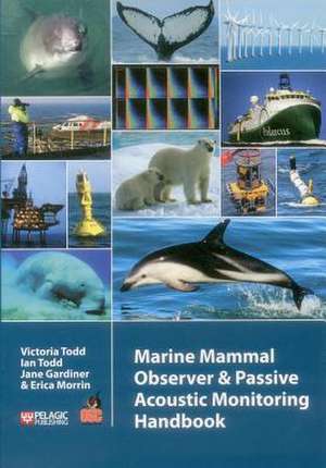 Marine Mammal Observer and Passive Acoustic Monitoring Handbook de Jane Gardiner