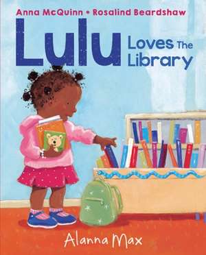 Lulu Loves the Library de Anna Mcquinn