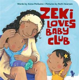 Zeki Loves Baby Club de Anna Mcquinn