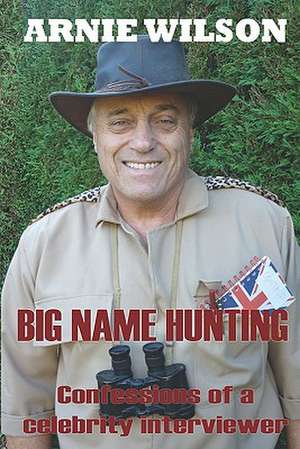 Big Name Hunting de Arnie Wilson