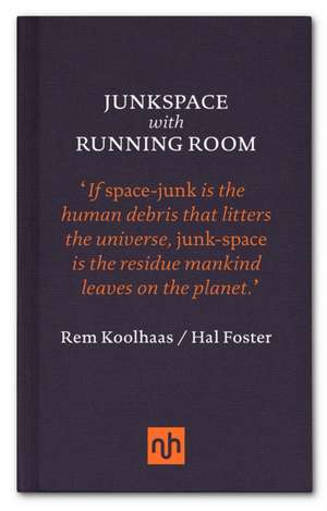 Junkspace with Running Room de Hal Foster