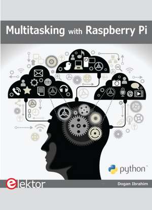 Multitasking with Raspberry Pi de Dogan Ibrahim