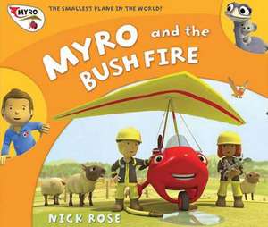 Myro and the Bush Fire de Nick Rose