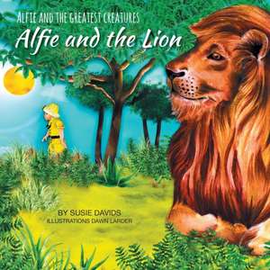 Alfie and the Greatest Creatures de Susie Davids