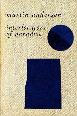 Interlocutors of Paradise de Martin Anderson