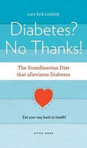 Diabetes, No Thanks! de Lars-Erik Litsfeldt