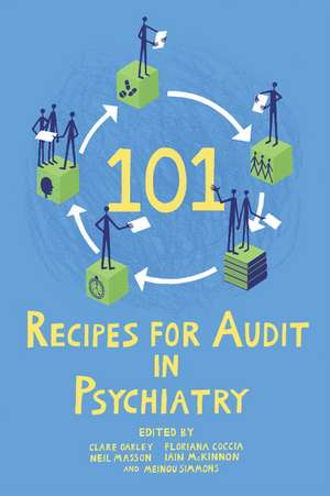 101 Recipes for Audit in Psychiatry de Clare Oakley