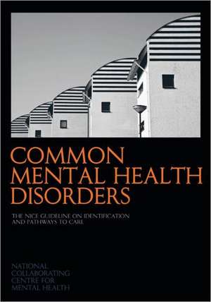 Common Mental Health Disorders de National Collaborating Centre for Mental Health at the Royal College of Psychiatrists