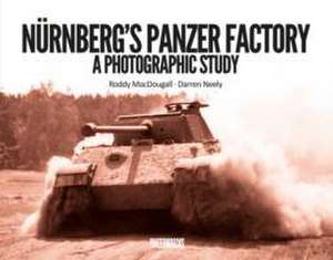 Nurnberg's Panzer Factory de Darren Neely