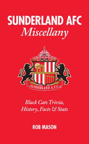 Sunderland AFC Miscellany de ROB MASON