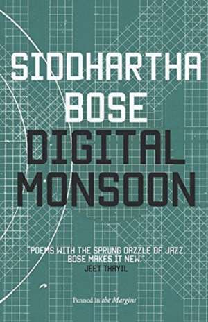 Digital Monsoon de Siddhartha Bose