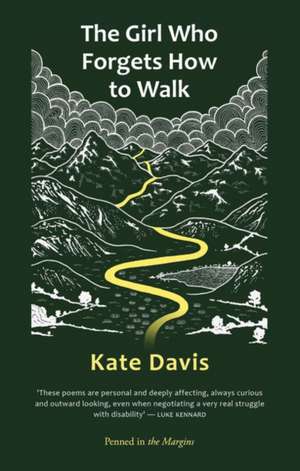 The Girl Who Forgets How to Walk de Kate Davis