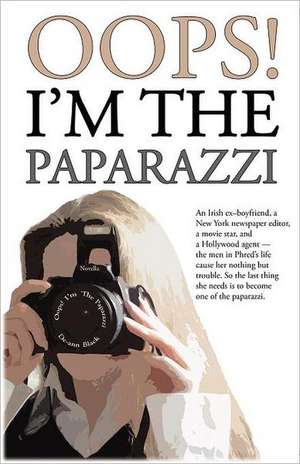 OOPS! I'm the Paparazzi de de-Ann Black