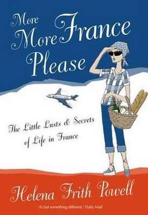 More More France Please de Helena Frith Powell