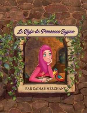 Le Stylo de Princesse Siyana de Merchant Zainab