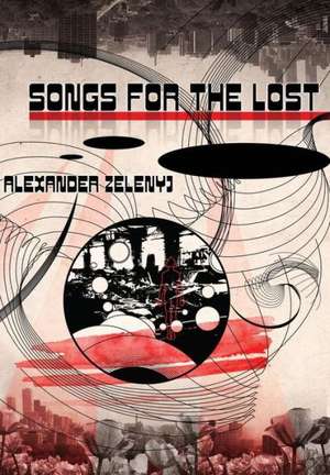 Songs for the Lost de Alexander Zelenyj