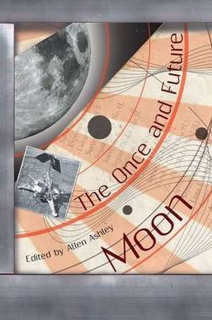 The Once and Future Moon de Allen Ashley