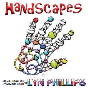 Handscapes de Lyn Phillips